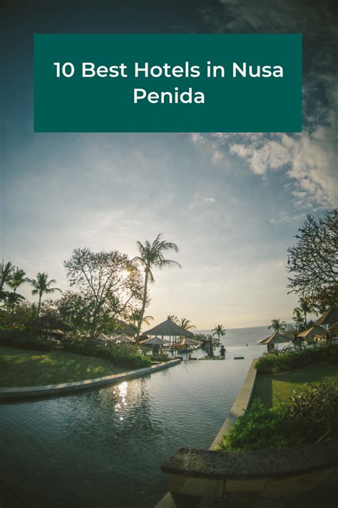 𝗧𝗛𝗘 𝟭𝟬 𝗕𝗘𝗦𝗧 Hotels in Nusa Penida of 2024 .